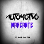 Automotivo Marcante - Single by DJ GUI DA 011 | Spotify Automotivo Marcante