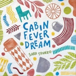 Cabin Fever Dream - Single by Sara Trunzo | Spotify Cabin Fever Dream