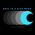 Once in a Blue Moon - Single by Lilli Song | Spotify Once in a Blue Moon