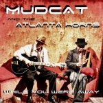 While You Were Away (feat. The Atlanta Horns) - Album by Mudcat | Spotify While You Were Away (feat. The Atlanta Horns)