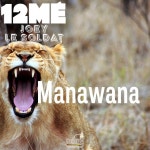Manawana - Single by 12mé | Spotify Manawana