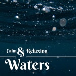 Calm & Relaxing Waters - Use To Sleep, Study, Relax, Meditate, Focus, White Noise - Album by Art of Peace | Spotify Calm... 
