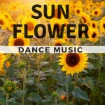 Sun Flower Dance Music - Album by DJ Swaggy | Spotify Sun Flower Dance Music