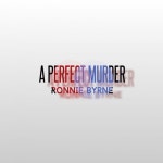 A Perfect Murder - Single by Ronnie Byrne | Spotify A Perfect Murder