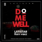Do Me Well - song and lyrics by Latistar, Seyi Vibez | Spotify Do Me Well