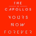 Yours, Now, Forever - song and lyrics by The Capollos | Spotify Yours, Now, Forever