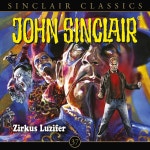 Kapitel 1 - Classics, Folge 37: Zirkus Luzifer - song by John Sinclair, Jason Dark, Dietmar Wunder, Alexandra Lange | Spotify... 