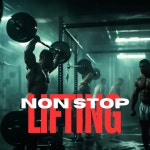 Non Stop Lifting - Album by Workout Gym Music | Spotify Non Stop Lifting