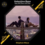 Valentine Rose (Easy Soft Piano With Flute) - Original Mix - song and lyrics by Stephan Maus | Spotify Valentine Rose (Easy Soft... 