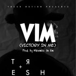 V.I.M (Victory In Me) - Single by Kobe Tresh | Spotify V.I.M (Victory In Me)