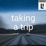 Taking a Trip - Single by Lex Wu | Spotify Taking a Trip