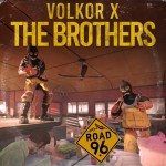 The Brothers (From Road 96) - Single by Volkor X | Spotify The Brothers (From Road 96)