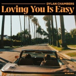 Loving You Is Easy - song by Dylan Chambers | Spotify Loving You Is Easy