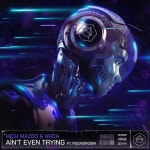 Aint Even Trying - Single by Mick Mazoo | Spotify