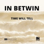 Time Will Tell - song by In Betwin | Spotify Time Will Tell