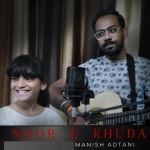 Noor E Khuda (Unplugged Version) - Single by Manish Adtani | Spotify Noor E Khuda (Unplugged Version)
