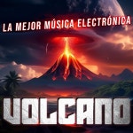 Volcano - Single by La Mejor Música Electrónica | Spotify Volcano