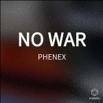 NO WAR - Single by PHENEX | Spotify NO WAR