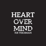 Heart Over Mind - Album by Joe Teichman | Spotify Heart Over Mind
