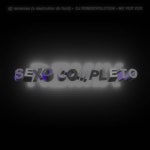 Sexo Completo - Eu Sou viciada em Sexo (Montagem Rmx) - Single by DJ RaMeMes (O DESTRUIDOR DO FUNK) | Spotify Sexo Completo - Eu... 