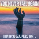 You never fall again - Single by Thiago Souza | Spotify You never fall again