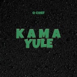 Kama Yule - Single by Q Chief | Spotify