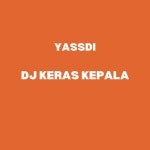 Dj Keras Kepala - Breakbeat - Single by YASSDI | Spotify Dj Keras Kepala - Breakbeat
