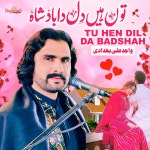Tu Hen Dil Da Badshah - Single by Wajid Ali Baghdadi | Spotify Tu Hen Dil Da Badshah