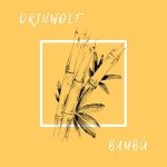 Bambù - Single by Drinwolf | Spotify Bambù