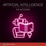 Artificial Intelligence - Album by Kai Matzanke | Spotify Artificial Intelligence