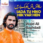 Sada Tu Hiko Hik Yar Hen - Single by Wajid Ali Baghdadi | Spotify Sada Tu Hiko Hik Yar Hen