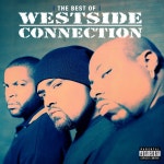 The Best Of Westside Connection - Compilation by Westside Connection | Spotify The Best Of Westside Connection