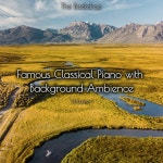 Famous Dreamy Classical Piano with Background Ambience, Vol. 1 - Album by The Backdrop | Spotify
