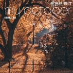 My October - Single by E. Spirit | Spotify My October