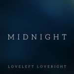 Midnight - Album by Loveleft Loveright | Spotify Midnight