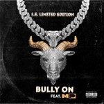 Bully On - Single by L.E Limited Edition | Spotify Bully On