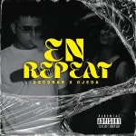 En Repeat - Escobar27, Ojeda, Varonw - Single by DYNASTY MUSIC INC | Spotify