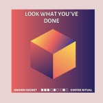 Look What Youve Done - Single by Known Secret | Spotify Look What Youve Done
