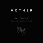 The Loving Care of a Mother for a Child - song by Mother | Spotify The Loving Care of a Mother for a Child