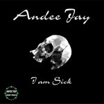 I Am Sick - song and lyrics by Andee Jay | Spotify I Am Sick