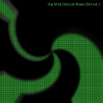 Top 50 DJ Club Life Winter 2013, Vol. 3 - Compilation by Various Artists | Spotify Top 50 DJ Club Life Winter 2013, Vol. 3