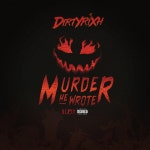 Murder He Wrote - Single by DIRTYRIXH | Spotify Murder He Wrote