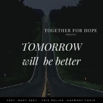 Tomorrow Will Be Better - Single by Together for Hope | Spotify Tomorrow Will Be Better
