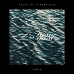 Aqua - song by Tales of Vibrations | Spotify Aqua