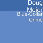 Blue-Collar Crime - Single by Doug Meier | Spotify Blue-Collar Crime