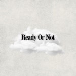 Ready or Not - song and lyrics by Will Kellum | Spotify Ready or Not
