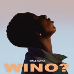 Mâle Alpha - Single by Wino? | Spotify Mâle Alpha