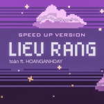 LIEU RANG (Speed Up) - song and lyrics by toàn, HOANGANHDAY | Spotify LIEU RANG (Speed Up)