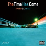 The Time Has Come - Album by Haiiro De Rossi | Spotify The Time Has Come
