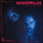 Only Human - Single by The Baskervilles | Spotify Only Human